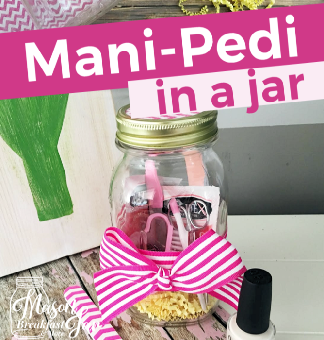 DIY Mason jar gifts mani pedi