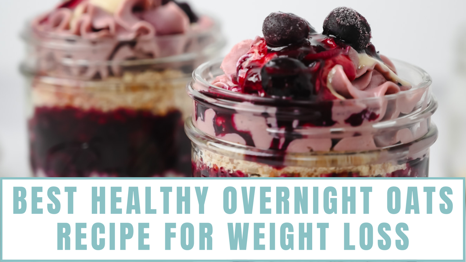 Best Healthy Overnight Oats Recipe For Weight Loss Mason Jar Breakfast