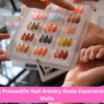 5 Reasons PressedOn Nail Artistry Beats Expensive Salon Visits